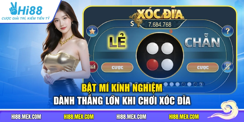 Bật mí kinh nghiệm dành thắng lớn khi chơi Xóc Đĩa