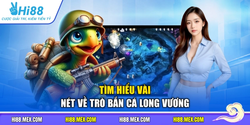 Tìm hiểu vài nét về trò bắn cá long vương